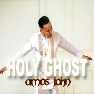 Cover artwork for Holy Ghost by AMOS JOHN